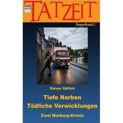 Tiefe Narben / Tödliche Verwicklungen, Taschenbuch von Rainer Güllich, Novo-Books, 978-94-039-4823-2