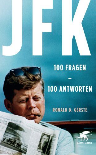 Gerste, Ronald D. - JFK 100 Fragen - 100 Antworten: Der Präsident, der Mythos, der Mord - Preis vom 09.10.2026 07:28:09 h
