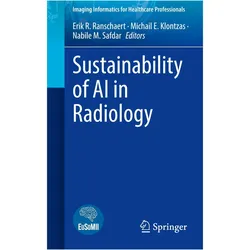Sustainability of AI in Radiology, Fachbücher von Erik R. Ranschaert, Michail E. Klontzas, Nabile M. Safdar