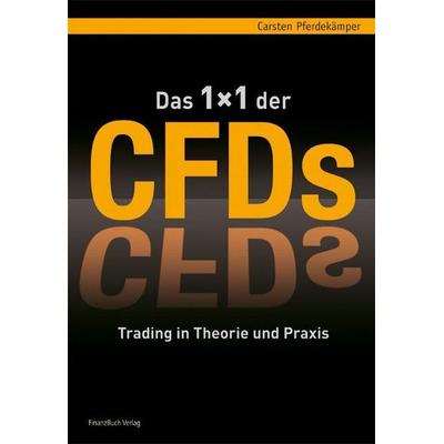 Das 1x1 der CFDs, Taschenbuch von Carsten Pferdekämper, Finanzbuch Verlag, 978-3-89879-764-1