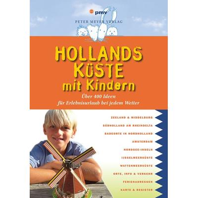 Hollands Küste mit Kindern, Taschenbuch von Monika Diepstraten, Pmv Peter Meyer Verlag, 978-3-89859-452-3