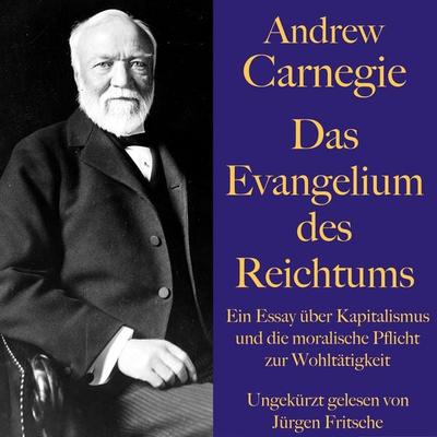 Andrew Carnegie: Das Evangelium des Reichtums - Andrew Carnegie, Audio, 9783754502679