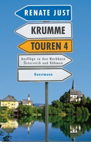 Renate Just - Krumme Touren 4: Ausflüge zu den Nachbarn Österreich und Böhmen: Reisen in die Nähe zu den Nachbarn Österreich und Böhmen - Preis vom 30.09.2026 09:01:18 h