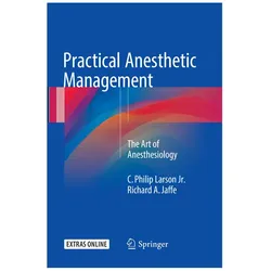 Practical Anesthetic Management, Fachbücher von Richard A. Jaffe, C. Ph. Larson, C Philip Larson Jr, Richard A Jaffe, C. Philip Larson Jr.