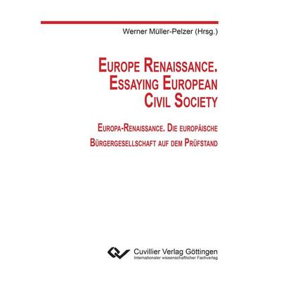Europe Renaissance. Essaying European Civil Society. Europa-Renaissance. Die europäische Bürgergesellschaft auf dem Prüfstand, Taschenbuch von ,