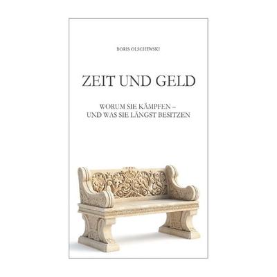 Zeit und Geld, Taschenbuch von Boris Olschewski, Tredition, 978-3-384-43278-0