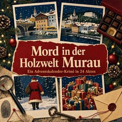 Mord in der Holzwelt Murau