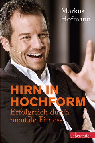 Markus Hofmann - Hirn in Hochform NA: Erfolgreich durch mentale Fitness - Preis vom 12.10.2026 11:37:12 h