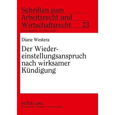 Der Wiedereinstellungsanspruch nach wirksamer Kündigung, Taschenbuch von Diane Westera, Peter Lang GmbH, Internationaler Verlag der Wissenschaften,