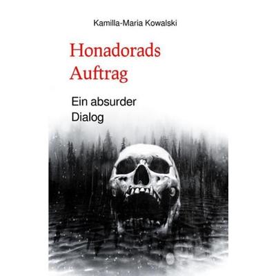 Honadorads Auftrag., Taschenbuch von Kamilla-Maria Kowalski, Epubli, 978-3-7549-5004-3