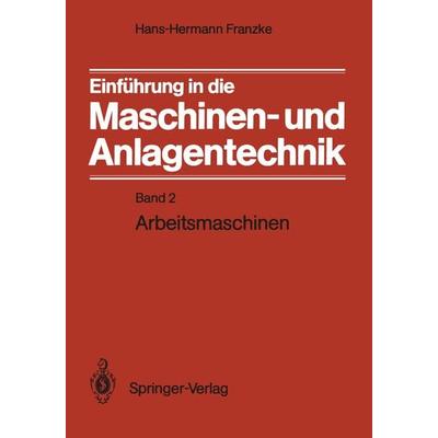 Einführung in die Maschinen- und Anlagentechnik, Taschenbuch von Hans-Hermann Franzke, Springer Berlin, 978-3-540-50552-5