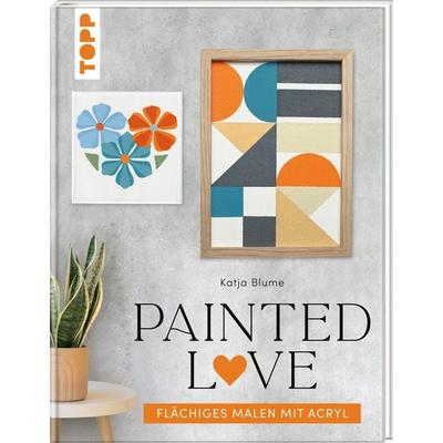 Painted love, Taschenbuch von Katja Blume, Frechverlag GmbH, 978-3-7358-8196-0
