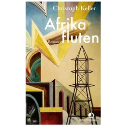 Afrika fluten, Belletristik von Christoph Keller