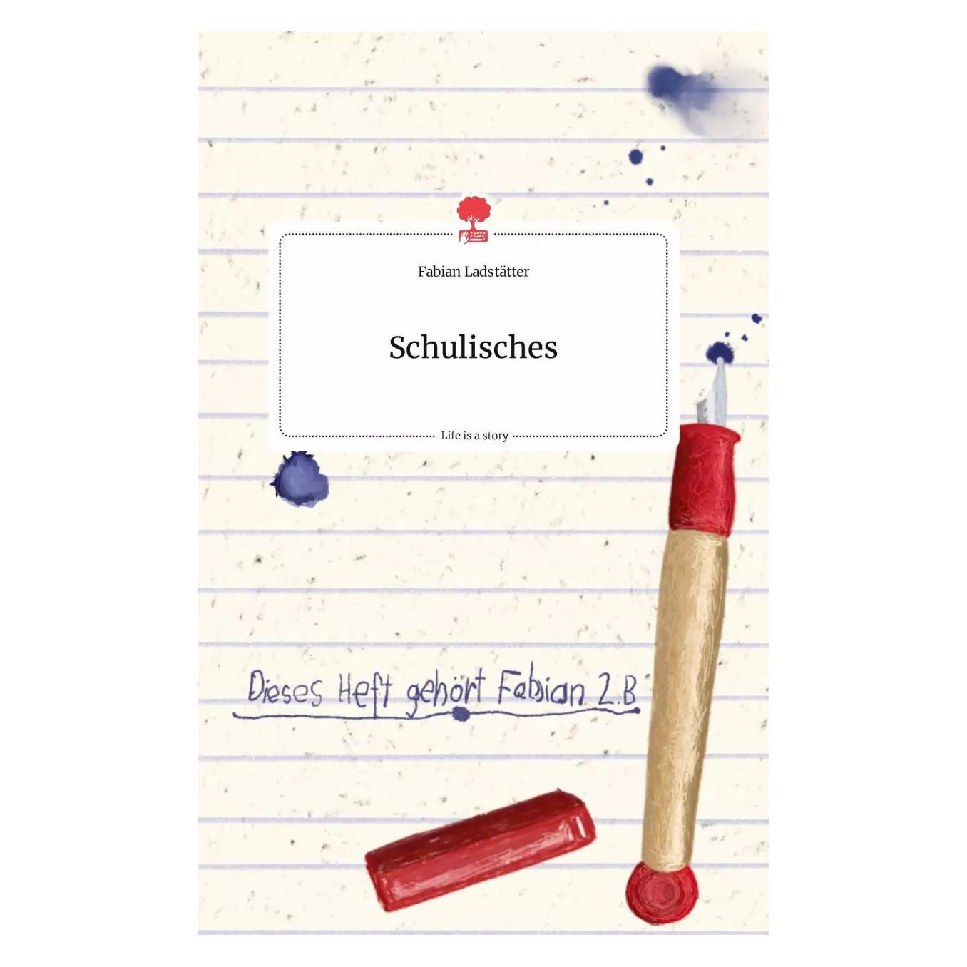 Story.one Schulisches. Life is a Story - (Deutsch, Hardcover, Fabian Ladstätter) (9783710801785)