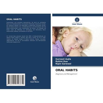 ORAL HABITS, Taschenbuch von Gurneet Aujla,Rohini Dua,Ripin Garewal, Verlag Unser Wissen, 978-620-4-34683-0