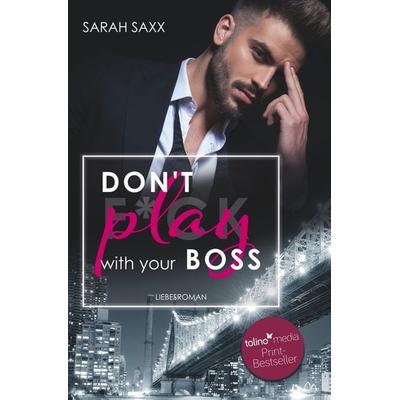 Don't play with your Boss, Taschenbuch von Sarah Saxx, Tolino Media