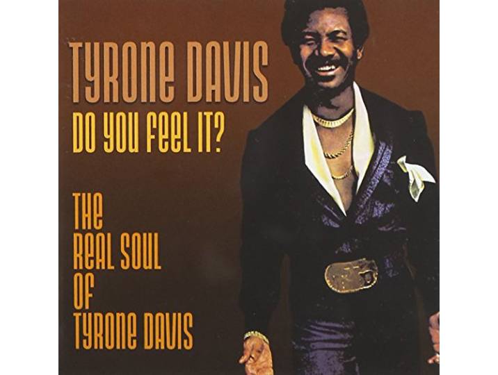 Tyrone Davis - Do You Feel It