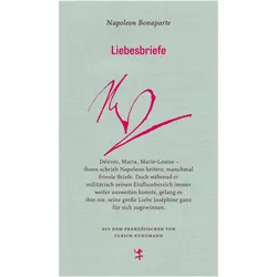 Liebesbriefe, Belletristik von Ulrich Kunzmann, Napoleon Bonaparte