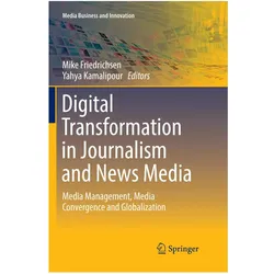 Digital Transformation in Journalism and News Media, Fachbücher von Mike Friedrichsen, Yahya Kamalipour