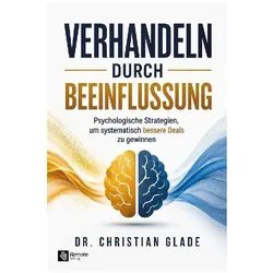 Verhandeln mit dem Wissen der Besten, Sachbücher von Christian Glade