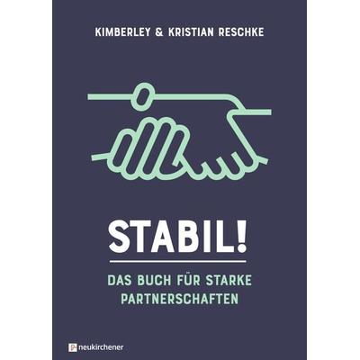 Stabil!, Gebundene Ausgabe von Kimberley Reschke,Kristian Reschke, Neukirchener Verlagsgesellschaft, 978-3-7615-7019-7