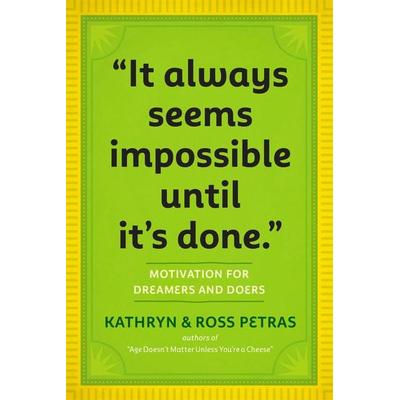 It Always Seems Impossible Until It's Done., Taschenbuch von Kathryn Petras,Ross Petras, Workman, 978-0-7611-7988-7