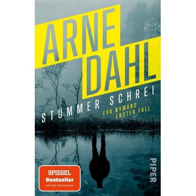 Stummer Schrei, Taschenbuch von Arne Dahl, Piper Taschenbuch