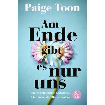 Toon, P: Am Ende gibt es nur uns, Taschenbuch von Paige Toon, Fischer Taschenbuch Verlag