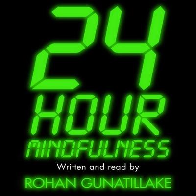 24 Hour Mindfulness - Rohan Gunatillake, Audio, 9781509812035