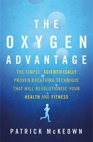 Patrick McKeown - The Oxygen Advantage: The simple, scientifically proven breathing technique that will revolutionise your health and fitness - Preis vom 01.10.2026 17:08:56 h