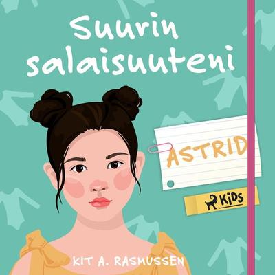 Suurin salaisuuteni – Astrid - Kit A. Rasmussen, Audio, 9788728271476
