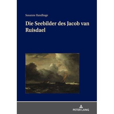 Die Seebilder des Jacob van Ruisdael, Gebundene Ausgabe von Susanne Randhage, Peter Lang GmbH, Internationaler Verlag der Wissenschaften,