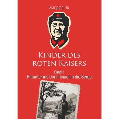 Kinder des roten Kaisers, Taschenbuch von Xiaoping Hu, Twentysix, 978-3-7407-5302-3
