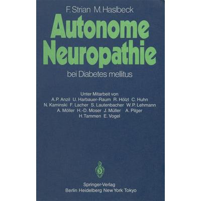 Autonome Neuropathie bei Diabetes mellitus, Taschenbuch von Friedrich Strian,Manfred Haslbeck, Springer Berlin, 978-3-642-93311-0