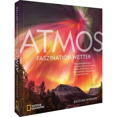 ATMOS - Faszination Wetter, Gebundene Ausgabe von , National Geographic Deutschland, 978-3-9870113-4-4