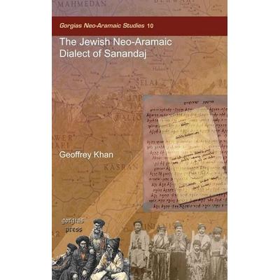 The Jewish Neo-Aramaic Dialect of Sanandaj, Gebundene Ausgabe von Geoffrey Khan, Gorgias Press, 978-1-60724-134-8