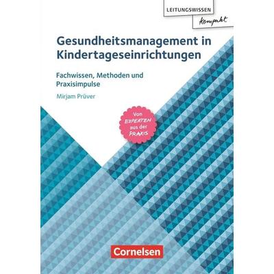 Gesundheitsmanagement in Kindertageseinrichtungen, Taschenbuch von Mirjam Prüver, Cornelsen bei Verlag an der Ruhr GmbH, 978-3-8346-5271-3
