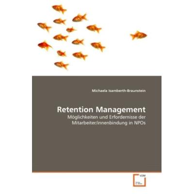 Isamberth-Braunstein, M: Retention Management, Taschenbuch von Michaela Isamberth-Braunstein, VDM, 978-3-639-24211-9