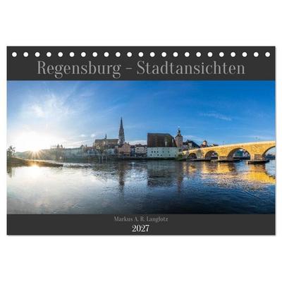 Regensburg - Stadtansichten (Tischkalender 2027 DIN A5 quer), CALVENDO Monatskalender