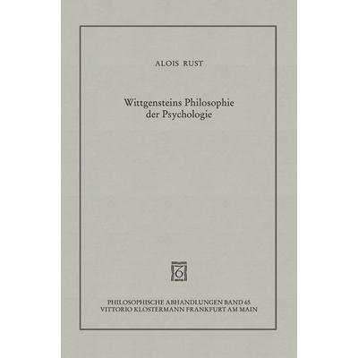 Wittgensteins Philosophie der Psychologie, Gebundene Ausgabe von Alois Rust, Klostermann, Vittorio, 978-3-465-02848-2