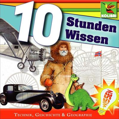 10 Stunden Wissen - Christine Maria Becker,Brita Subklew,S.-Karen Lee-Lohmann,Wolf Rahtjen,Rolf Birkefeld, Audio, 4056198039250