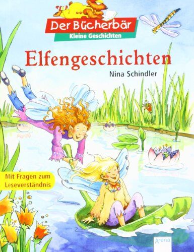 Nina Schindler - Elfengeschichten: Mit Fragen zum Leseverständnis. Der Bücherbär: Kleine Geschichten - Preis vom 01.10.2026 17:08:56 h
