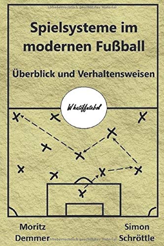 Simon Schröttle - Spielsysteme im modernen Fußball: Überblick und Verhaltensweisen - Preis vom 09.10.2026 07:28:09 h