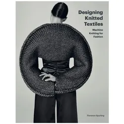 Designing Knitted Textiles, Ratgeber von Florence Spurling