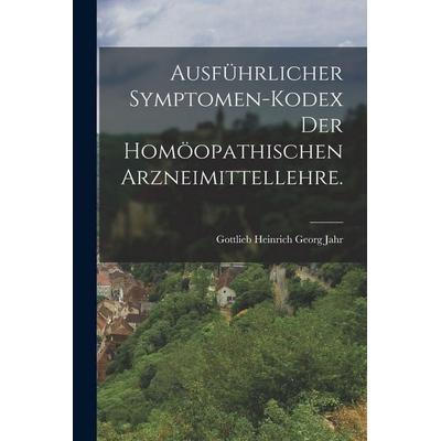 Ausführlicher Symptomen-Kodex der Homöopathischen Arzneimittellehre., Taschenbuch von , Tradd Street Press, 978-1-01-749636-9