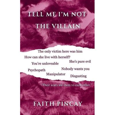 Tell Me I'm Not The Villain, Taschenbuch von Faith Pincay, Faith Pincay