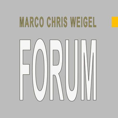 Forum, Gebundene Ausgabe von Marco Chris Weigel, BoD – Books on Demand, 978-3-7557-5192-2