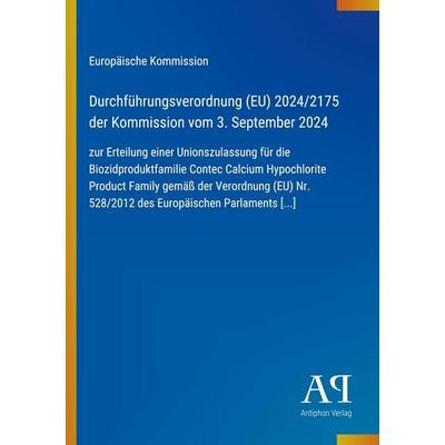 Durchführungsverordnung (EU) 2024/2175 der Kommission vom 3. September 2024, Taschenbuch von Europäische Kommission, Antiphon Verlag,