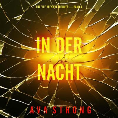 In Der Nacht (Ein Elle Keen FBI-Thriller — Band 4) - Ava Strong, Audio, 9798261405535