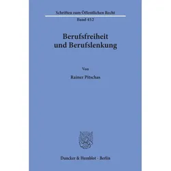 Berufsfreiheit und Berufslenkung., Fachbücher von Rainer Pitschas